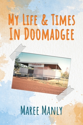 My Life & Times In Doomadgee - Carter, Lorraine (Editor), and Katter, Susie (Foreword by), and Manly, Maree