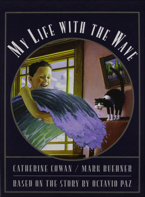 My Life with the Wave - Cowan, Catherine (Adapted by), and Paz, Octavio