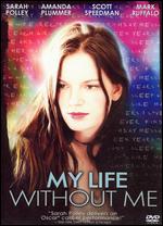 My Life Without Me - Isabel Coixet