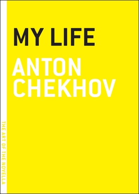 My Life - Chekhov, Anton, and Garnett, Constance (Translated by)