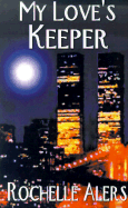 My Love's Keeper - Alers, Rochelle, and Rochelle Alers