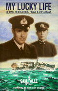 My Lucky Life: In War, Revolution, Peace & Diplomacy