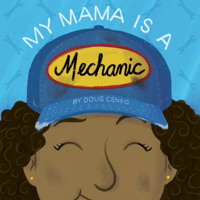 My Mama Is a Mechanic - Cenko, Doug