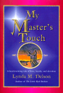 My Master's Touch: A Heartwarming Tale of Love, Loyalty, and Devotion