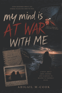 my mind is AT WAR WITH ME