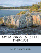 My Mission in Israel 1948-1951