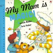 My Mom is Magic!