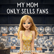 My Mom Only Sells Fans