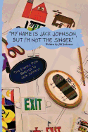My Name Is Jack Johnson, But I'm Not the Singer