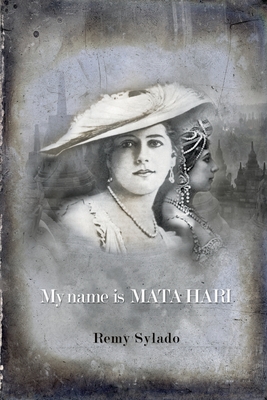 My Name Is Mata Hari - Sylado, Remy, and Anggraeni, Dewi (Translated by)