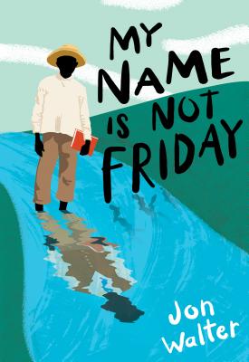 My Name Is Not Friday - Walter, Jon