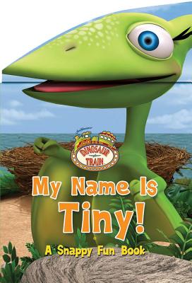 My Name Is Tiny! - Dinosaur Train, and Reader's Digest