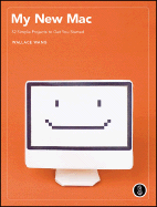 My New Mac: 52 Simple Projects to Get You Started