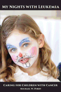 My Nights with Leukemia: Caring for Children with Cancer