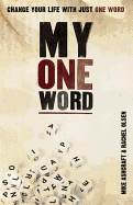 My One Word: Change Your Life With Just One Word