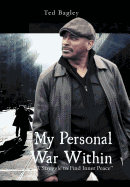 My Personal War Within: "A Struggle to Find Inner Peace"