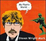 My Plastic World...