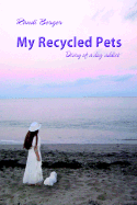 My Recycled Pets: Diary of a Dog Addict