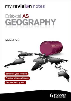 My Revision Notes: Edexcel as Geography - Raw, Michael