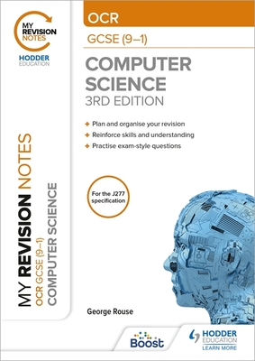 My Revision Notes: OCR GCSE (9-1) Computer Science, Third Edition - Rouse, George