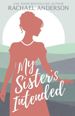 My Sister's Intended - Anderson, Rachael