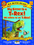My Sitter Is a T-Rex! / Mi Ninera Es Un T-Rex!