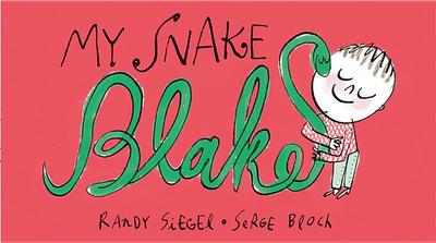 My Snake Blake - Siegel, Randy
