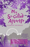 My So-called Afterlife