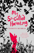 My So-called Haunting
