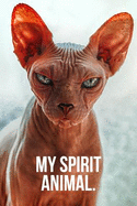 My Spirit Animal: Grumpy Sphynx Cat Journal