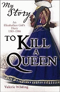 My Story: To Kill a Queen