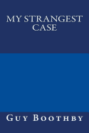 My Strangest Case