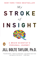 My Stroke Of Insight: A Brain Scientist's Personal Journey