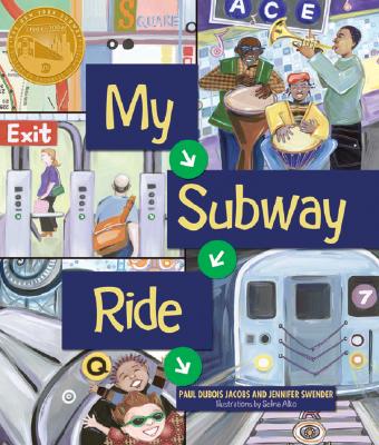 My Subway Ride - Jacobs, Paul DuBois, and Swender, Jennifer