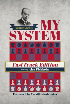 My System: Fasttrack Edition - Fishbein, Alex (Editor), and Kotronias, Vassilios (Foreword by)