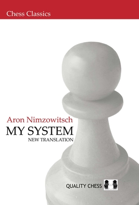 My System: New Translation - Nimzowitsch, Aron