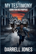 My Testimony: Born for His Purpose
