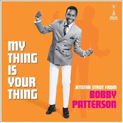 My Thing Is Your Thing - Jetstar Strut From Bobby Patterson