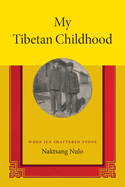 My Tibetan Childhood: When Ice Shattered Stone