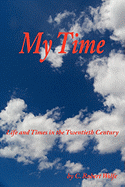 My Time: Life and Times in the Twentieth Century