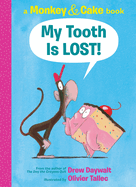 My Tooth Is Lost! (Monkey & Cake): Volume 3