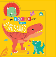 My Touch and Feel Dinosaurs