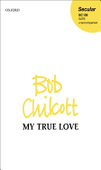 My True Love: Satb Unaccompanied