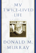 My Twice-Lived Life: A Memoir