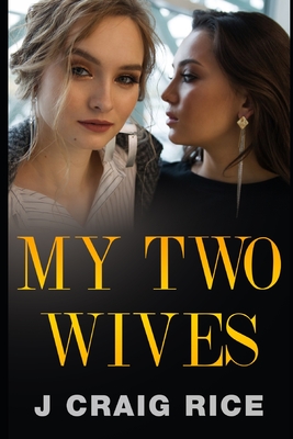 My Two Wives - Rice, J Craig