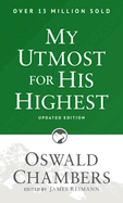 My Utmost for His Highest: Updated Language Paperback (a Daily Devotional with 366 Bible-Based Readings)