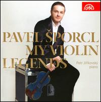 My Violin Legends - Pavel Sporcl (violin); Petr Jir�kovsk� (piano)