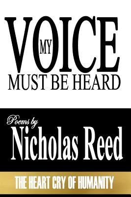My Voice Must Be Heard - Reed, Nicholas