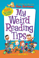 My Weird Reading Tips: Tips, Tricks & Secrets from the Author of My Weird School