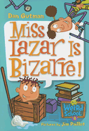 My Weird School #9: Miss Lazar Is Bizarre!
